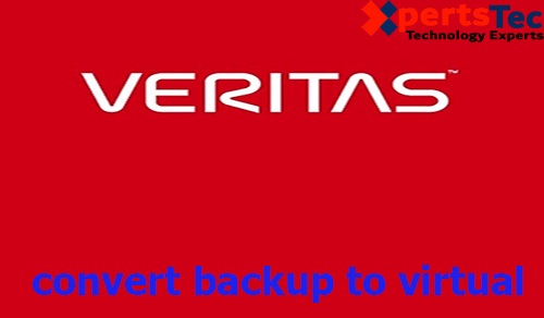 How to Convert a Backup to a Virtual Machine in Backup Exec v20.3