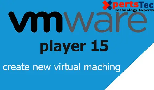 How To create a virtual machine in VMware Workstation 15 Player.