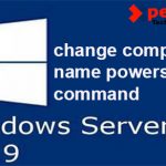 , How to change computer name in Windows Server 2019.