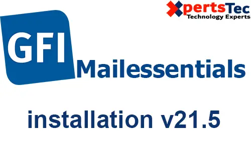 Gfi Mailessentials V21 5 Installation Step By Step Xpertstec