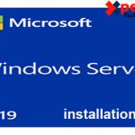 , Installation of Windows Server 2019 Standard &#8211; Step by Step.