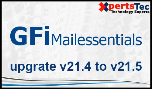 Upgrade GFI MailEssentials v21.4 to v21.5.