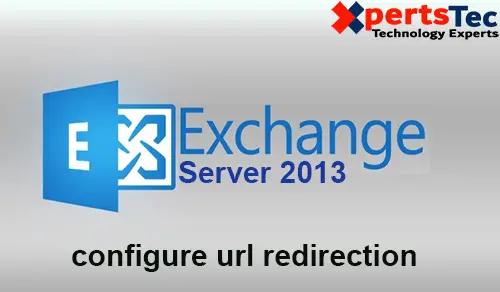 URL Redirection Exchange 2013