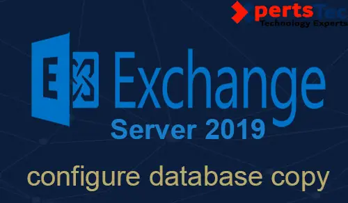 Configure Database Copies, How to Configure Database Copies in Exchange Server 2019
