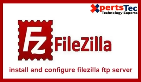 install and configure filezilla ftp server