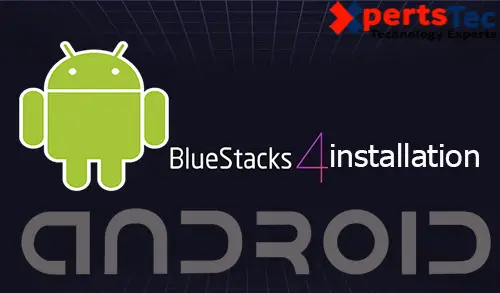 How To Install Bluestacks Android Emulator On Windows Pc Xpertstec