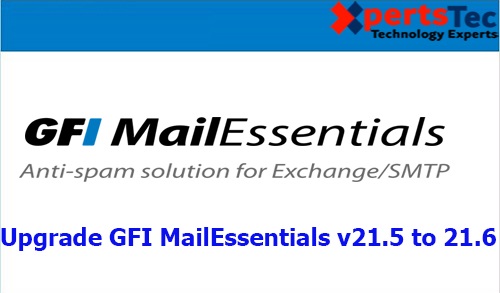 How to Upgrade GFI MailEssentials v21.5 to v21.6.