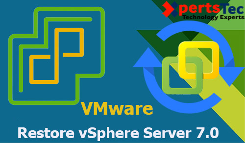 How to Restore vCenter Server 7.0 VCSA