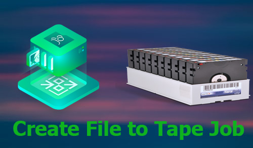 create file to tape job