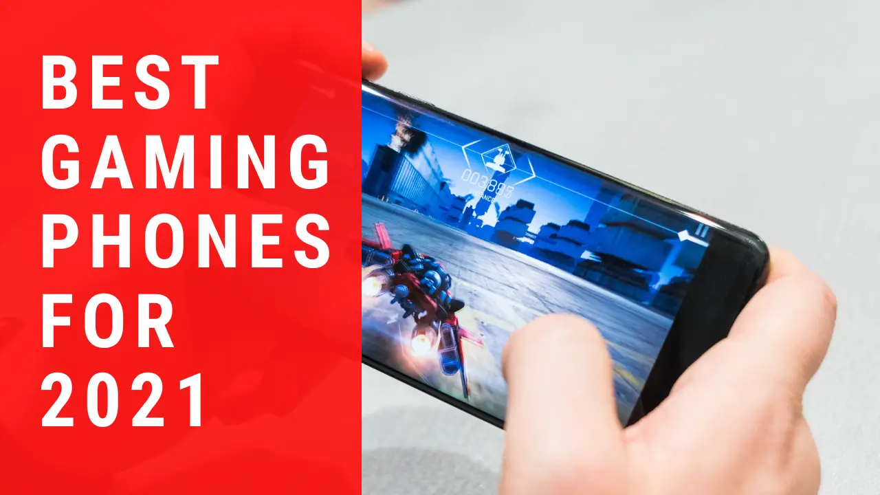 How To Buy Best Gaming phone for 2021?