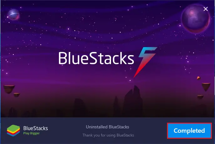 Uninstalled BlueStacks completed