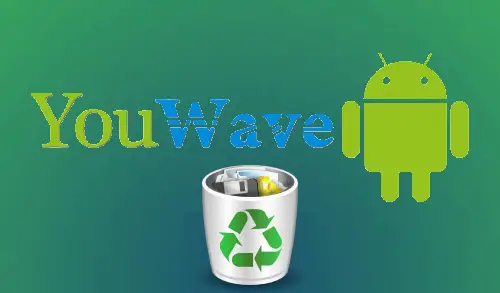 Uninstall YouWave Android