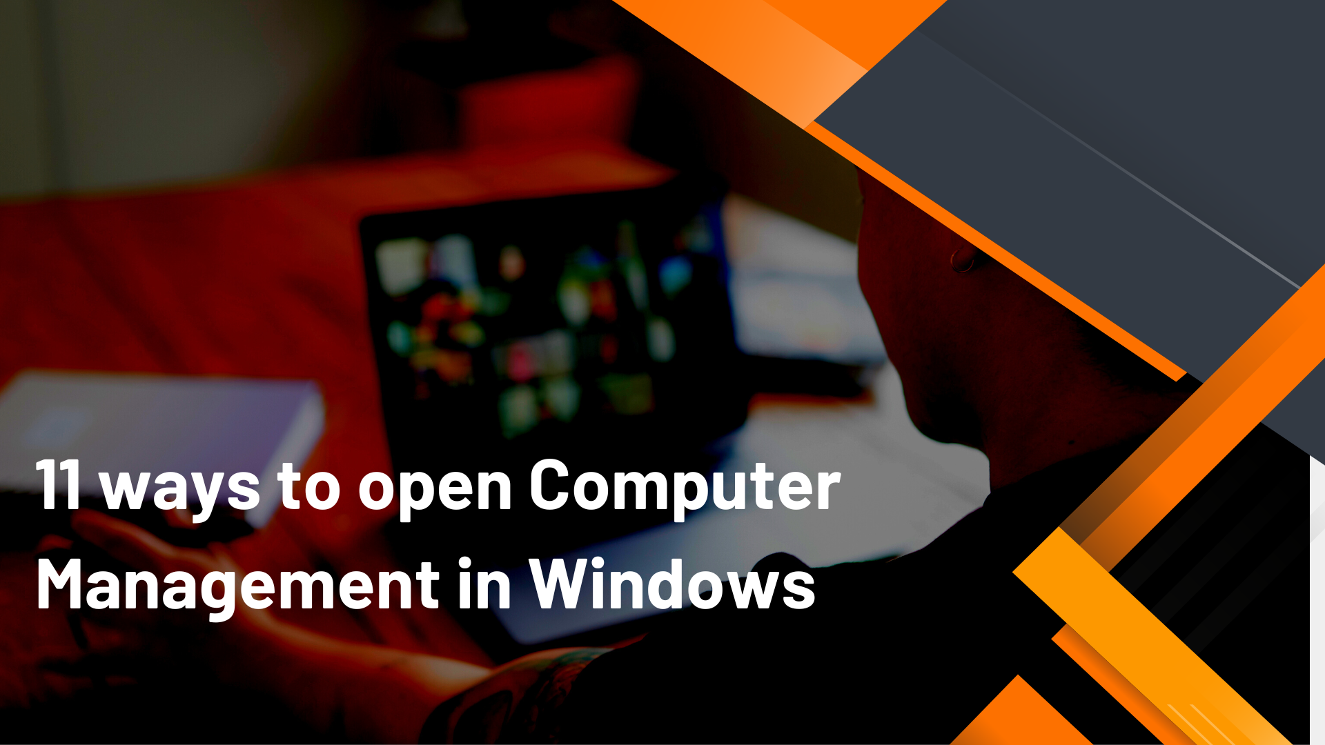 11 ways to open Computer Management in Windows