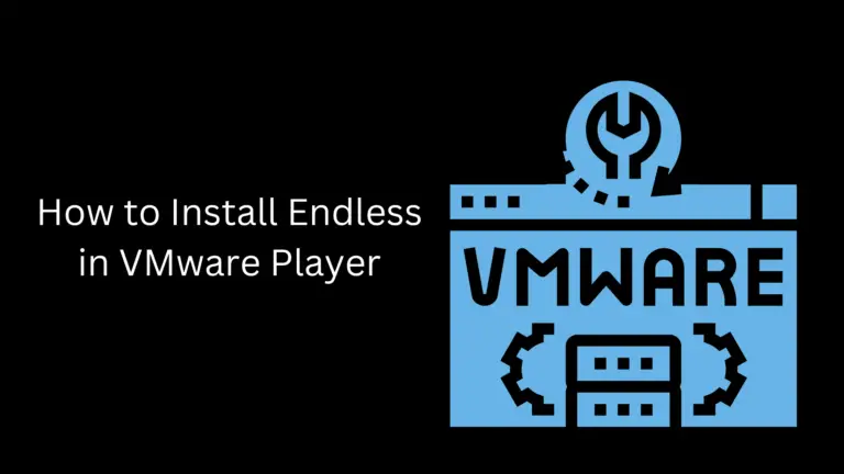 How to Install Endless in VMware Player