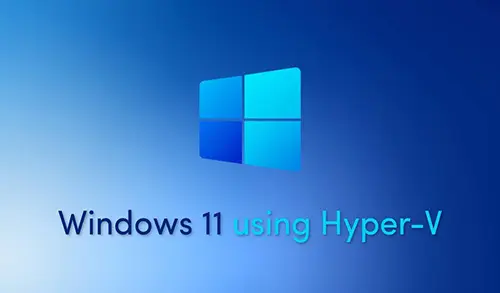 Install Windows 11 in Hyper-V